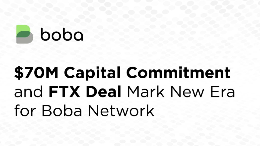  Million Committed to Boba Network As Foundation Concludes BOBA Token Agreement With FTX Recovery Trust